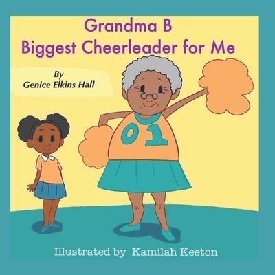 Cover for Genice Elkins Hall · Grandma B Biggest Cheerleader For Me (Pocketbok) (2020)