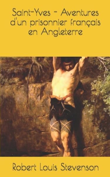 Cover for Robert Louis Stevenson · Saint-Yves - Aventures d'un prisonnier francais en Angleterre (Paperback Bog) (2020)