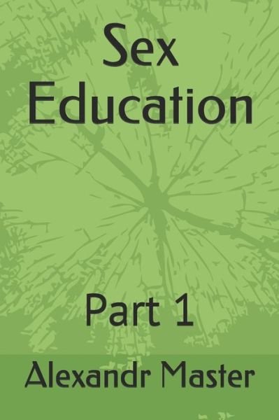 Cover for Tati Orly · Sex Education (Pocketbok) (2020)