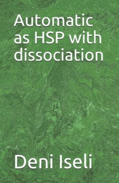 Cover for Deni Iseli · Automatic as HSP with dissociation (Paperback Book) (2020)