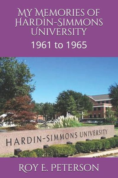 Cover for Roy E Peterson · My Memories of Hardin-Simmons University (Pocketbok) (2020)