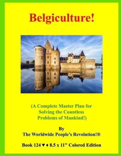 Belgiculture! - Worldwide People's Revolution! - Bøker - Independently Published - 9798667720652 - 20. juli 2020