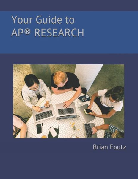 Cover for Brian Foutz · Your Guide to AP (R) Research (Paperback Book) (2020)