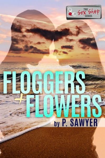 Cover for P Sawyer · Floggers and Flowers (Paperback Book) (2020)