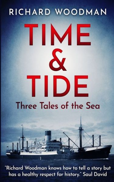 Time and Tide - Richard Woodman - Books - Independently Published - 9798711113652 - February 18, 2021