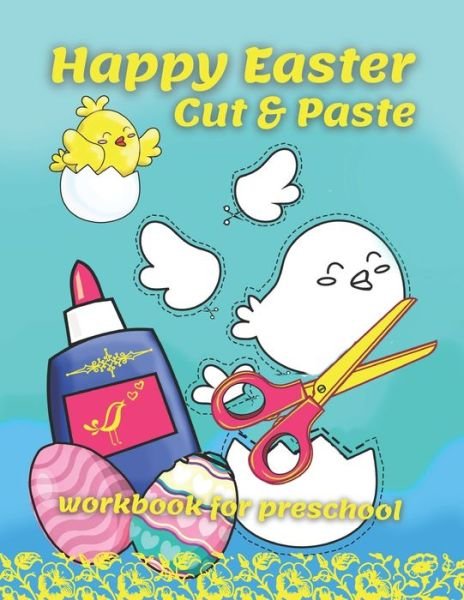 Cover for Linda Evans · Happy Easter Cut &amp; Paste Workbook For Preschool: A Fun Book For Easter Gifts and Scissors Skills for Preschoolers Ages 3-5 (Paperback Bog) (2021)