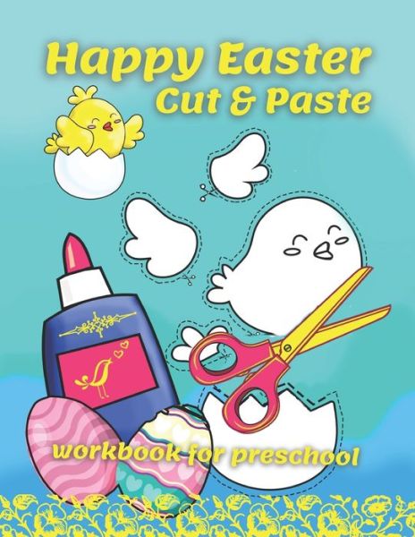 Cover for Linda Evans · Happy Easter Cut &amp; Paste Workbook For Preschool: A Fun Book For Easter Gifts and Scissors Skills for Preschoolers Ages 3-5 (Paperback Book) (2021)