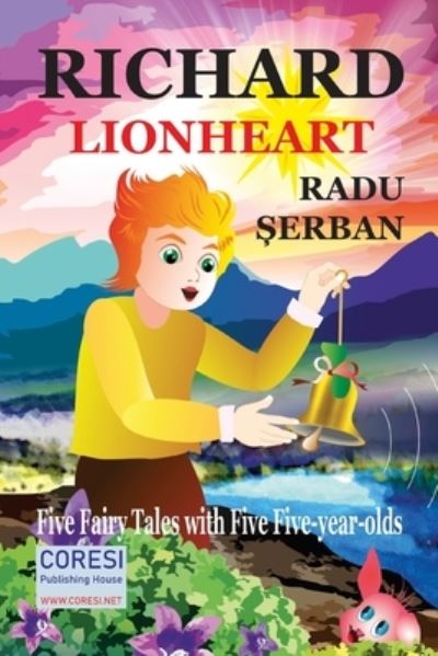 Cover for Radu Serban · Richard Lion-Heart: Five Fairy Tales about Five Five-Year-Old Kids (Taschenbuch) (2021)