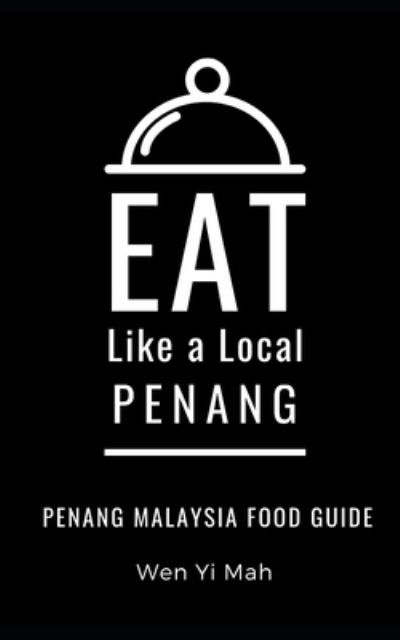 Cover for Eat Like a Local · Eat Like a Local- Penang (Taschenbuch) (2021)