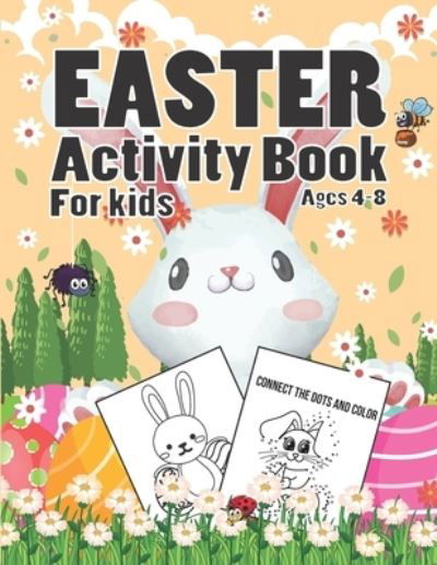 Cover for Gamz Eastact · Easter Activity Book For Kids Ages 4-8: A Fun Kid Workbook Game for Learning, Easter Bunny Coloring, Dot To Dot, Mazes, Word Search and More! (Pocketbok) (2021)