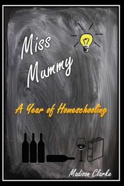 Miss Mummy - Madison Clarke - Livros - Independently Published - 9798725820652 - 27 de março de 2021