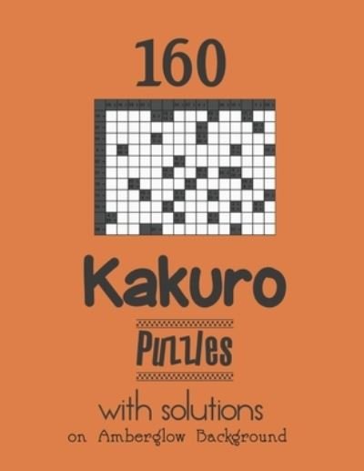160 Kakuro Puzzles with solutions - Depace' - Bøker - Independently Published - 9798732271652 - 2. april 2021