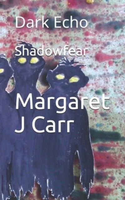Margaret J Carr · Shadowfear: Dark Echo - Shadowfear (Paperback Book) (2021)
