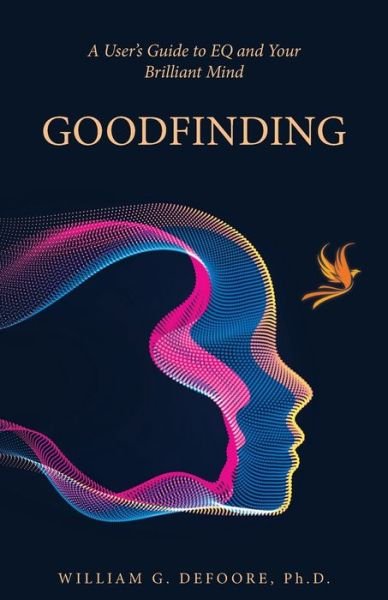 Cover for DeFoore, William G, PH D · Goodfinding: A User's Guide to EQ and Your Brilliant Mind (Taschenbuch) (2022)