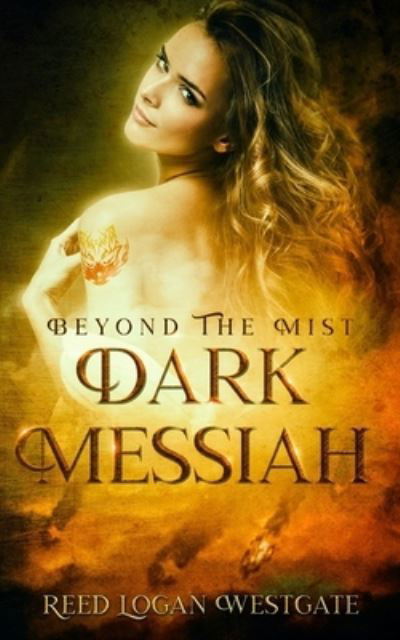 Cover for Reed Logan Westgate · Beyond The Mist: Dark Messiah - Baku Trilogy (Taschenbuch) (2022)