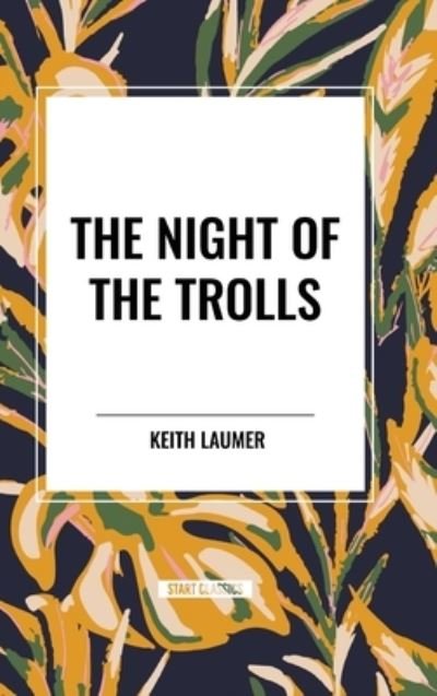 Cover for Keith Laumer · The Night of the Trolls (Inbunden Bok) (2024)