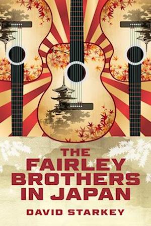 Cover for David Starkey · The Fairley Brothers in Japan (Hardcover Book) [New edition] (2025)