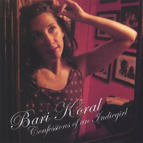 Confessions of an Indiegirl - Bari Koral - Musikk - CD Baby - 0634479061653 - 14. desember 2004