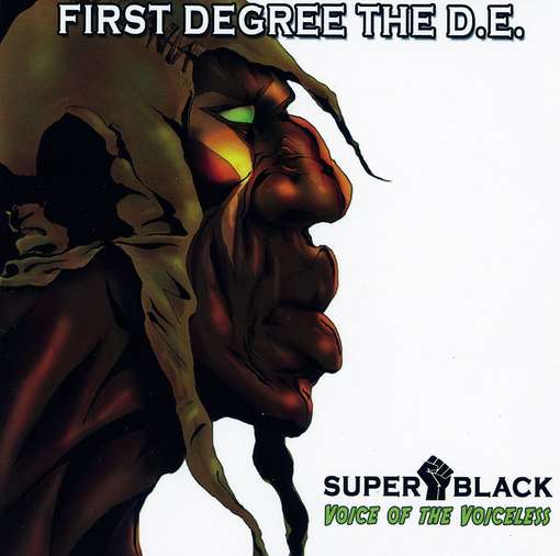 Super Black: Voice of the Voiceless - First Degree the D.e. - Music - Fahrenheit/City Hall - 0671935005653 - April 17, 2012