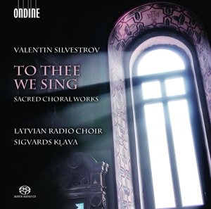 To Thee We Sing:Sacred Choral Works - V. Silvestrov - Musik - ONDINE - 0761195126653 - 1 oktober 2015