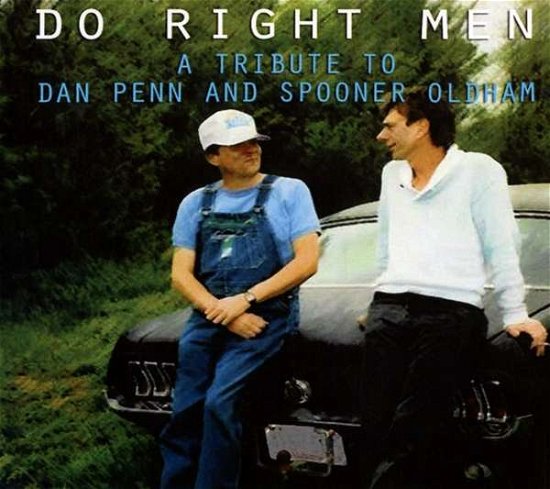 Cover for Do Right Men: Tribute to Dan P · Do Right Men: A Tribute To Dan Penn And Spooner Oldham (CD) (2016)