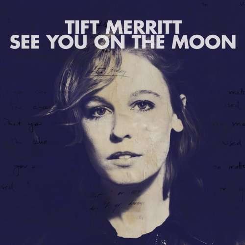 See You on the Moon - Merritt Tift - Musikk - FOLK - 0888072319653 - 6. august 2010
