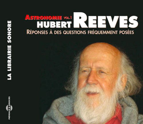 Cover for Hubert Reeves · Astronomie 1: Reponses a Des Questions Frequemment (CD) (2007)