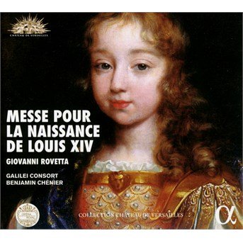 Rovetta: Messe Pour La Naissance De Louis Xiv - Rovetta / Galilei Consort / Chenier - Musiikki - ALPHA - 3760014199653 - perjantai 28. lokakuuta 2016