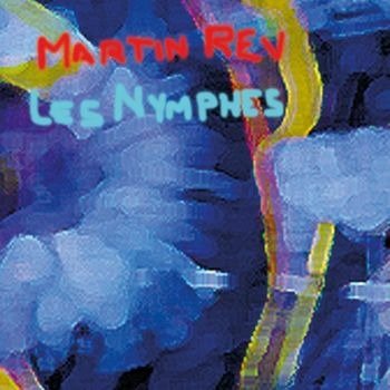 Cover for Martin Rev · Les Nymphes (LP) (2022)