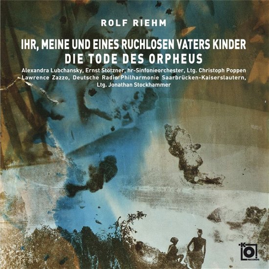 Cover for Rolf Riehm · Ihr, Meine Und Eines Ruchlosen Vaters Kinder (CD) (2022)