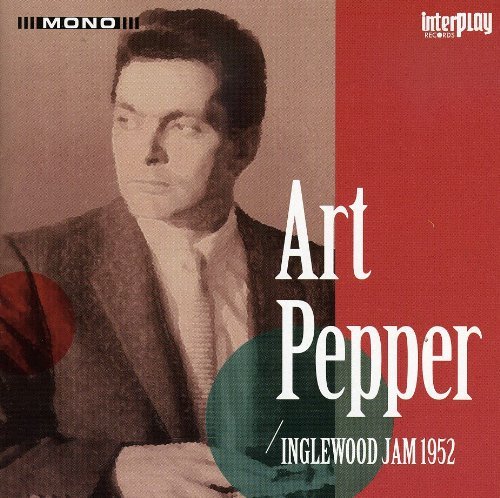 Cover for Art Pepper · Inglewood Jam 1952 (CD) (2009)