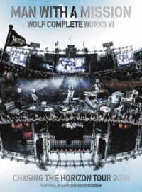 Cover for Man with a Mission · Wolf Complete Works 6 -chasing the Horizon Tour 2018 Tour Final in Hansh (MDVD) [Japan Import edition] (2019)