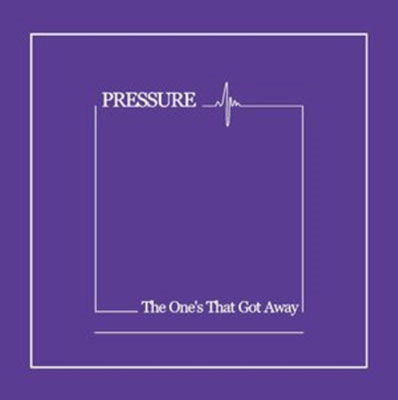 Cover for Pressure · The One's That Got Away (CD) (2022)