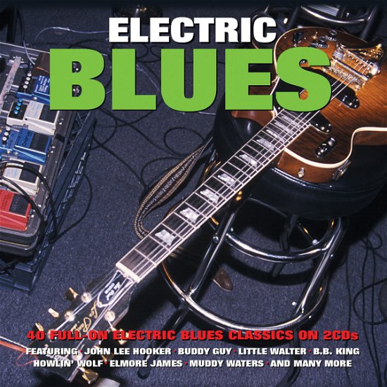 Electric Blues - Various Artists - Musique - NOT NOW - 5060143496653 - 6 juillet 2017