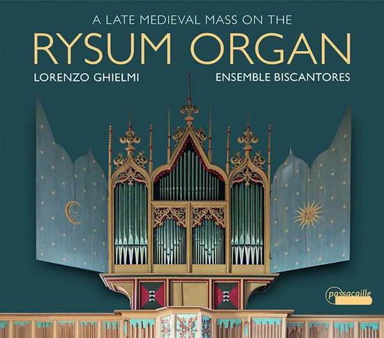 A Late Medieval Mass On The Rysum Organ - Lorenzo Ghielmi / Ensemble Bisantores - Música - PASSACAILLE - 5425004840653 - 24 de abril de 2020