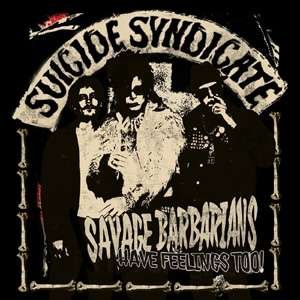 Cover for Suicide Syndicate · Savage Barbarians... Have Feelings Too! (LP) (2023)