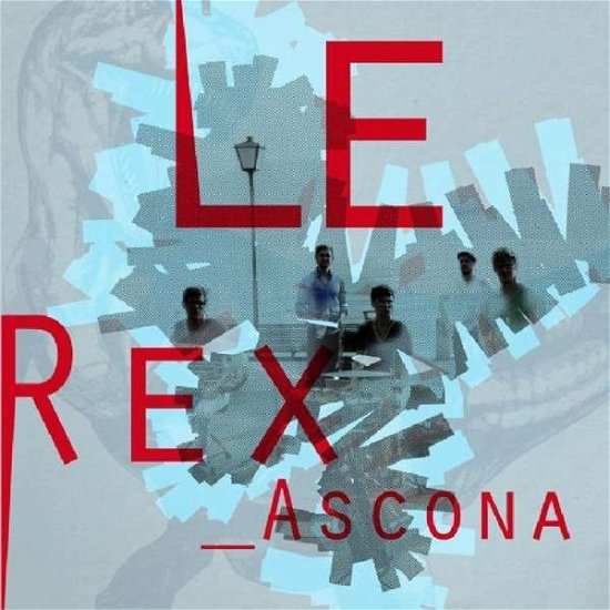 Cover for Le Rex · Ascona (CD) (2012)