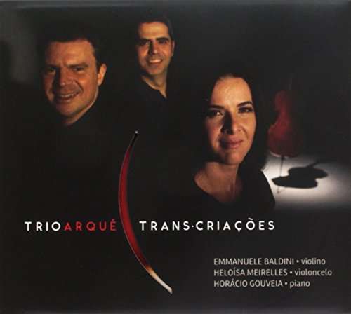 Trans Criacoes - Trio Arque - Musiikki - TRATORE - 7898608770653 - perjantai 22. tammikuuta 2016