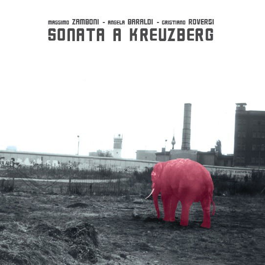 Cover for Zamboni, Massimo / Angela Baraldi / Cristiano Roversi · Sonata A Kreuzberg (LP) (2018)