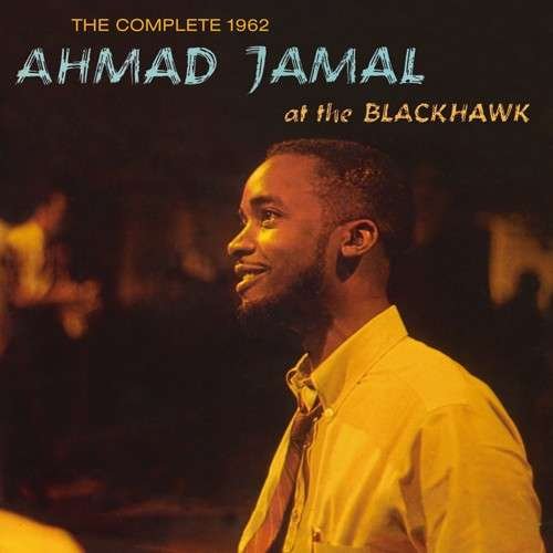 Cover for Ahmad Jamal · Complete 1962 Ahmad Jama at Blackhawk (CD) (2014)