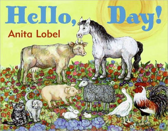 Cover for Anita Lobel · Hello, Day! (Hardcover Book) (2008)