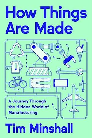 Cover for Tim Minshall · How Things Are Made (Bog) (2025)