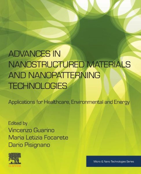Cover for Vincenzo Guarino · Advances in Nanostructured Materials and Nanopatterning Technologies: Applications for Healthcare, Environmental and Energy - Advanced Nanomaterials (Paperback Book) (2020)