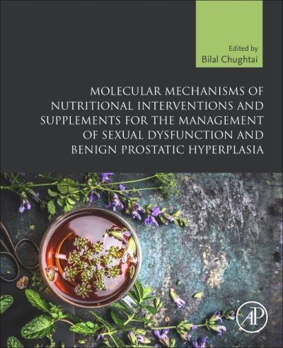 Cover for Molecular Mechanisms of Nutritional Interventions and Supplements for the Management of Sexual Dysfunction and Benign Prostatic Hyperplasia (Paperback Book) (2021)