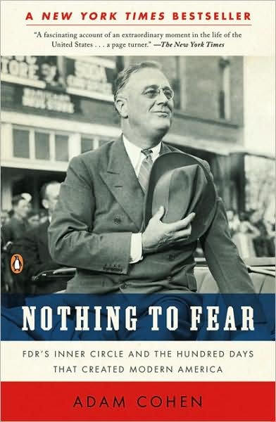 Cover for Adam Cohen · Nothing to Fear: Fdr's Inner Circle and the Hundred Days That Created Modernamerica (Paperback Bog) [Reprint edition] (2010)