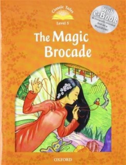 Classic Tales Second Edition: Level 5: The Magic Brocade e-Book & Audio Pack - Classic Tales Second Edition - Sue Arengo - Książki - Oxford University Press - 9780194239653 - 22 kwietnia 2012