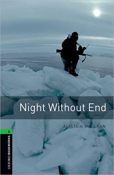 Cover for Alistair MacLean · Oxford Bookworms Library: Level 6:: Night Without End - Oxford Bookworms ELT (Paperback Bog) (2007)