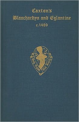 Cover for William Caxton · Caxton's Blanchardyn and Eglantine - Early English Text Society Extra Series (Hardcover bog) [New edition] (1901)