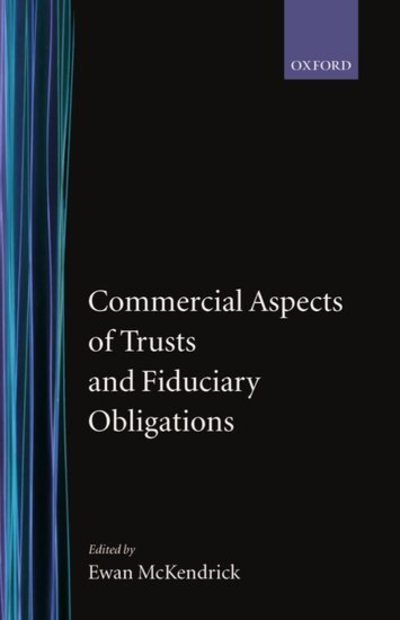 Cover for McKendrick, Ewan (Fellow, Fellow, St Anne's College, University of Oxford) · Commercial Aspects of Trusts and Fiduciary Obligations - Oxford-Norton Rose Law Colloquium (Inbunden Bok) (1992)