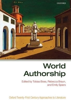 Cover for World Authorship - Oxford Twenty-First Century Approaches to Literature (Hardcover Book) (2020)